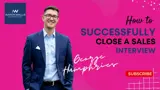 How to Successfully Close a Sales Interview – Aaron Wallis Sales Recruitment thumbnail featuring George Humphries in a blue suit on a pink background with bold text.