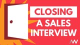 A thumbnail displaying how to close a sales interview