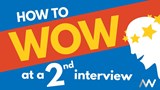 A thumbnail displaying how to wow at a 2nd interview
