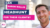 Thumbnail clip for a video asking whether Aaron Wallis can headhunt for their clients