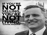 A graphic image displaying a quote from Gavin Ingham stating 'if you're not selling you're not living.'