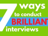 A thumbnail displaying 7 ways to conduct brilliant interviews